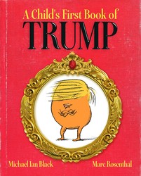 cover for A Child's First Book of Trump by Michael Ian Black and Marc Rosenthal