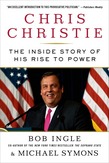 cover for Chris Christie: The Inside Story of His Rise to Power by Bob Ingle