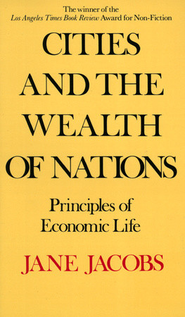 cover for Cities and the Wealth of Nations: Principles of Economic Life by Jane Jacobs