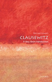 cover for Clausewitz: A Very Short Introduction by Michael Howard