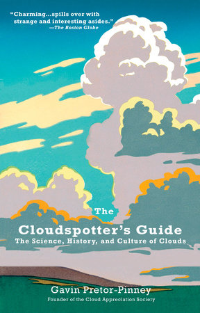 cover for The Cloudspotter's Guide: The Science, History, and Culture of Clouds by Gavin Pretor-Pinney