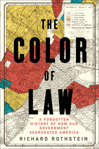 cover for The Color of Law: A Forgotten History of How Our Government Segregated America by Richard Rothstein
