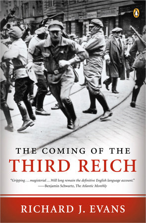 cover for The Coming of the Third Reich: How the Nazis Destroyed Democracy and Seized Power in Germany by Richard J. Evans