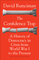 cover for The Confidence Trap: A History of Democracy in Crisis from World War I to the Present by David Runciman