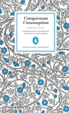 cover for Conspicuous Consumption: Unproductive Consumption of Goods Is Honourable by Thorstein Veblen
