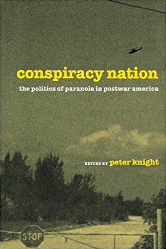 cover for Conspiracy Nation: The Politics of Paranoia in Postwar America by Peter Knight