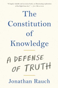 cover for The Constitution of Knowledge: A Defense of Truth by Jonathon Rauch