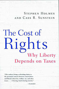 cover for The Cost of Rights: Why Liberty Depends on Taxes by Stephen Holmes and Cass Sunstein