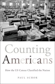cover for Counting Americans: How the US Census Classified the Nation by Paul Schor