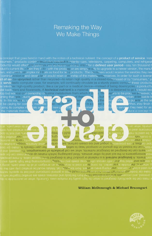 cover for Cradle to Cradle: Remaking the Way We Make Things by William McDonough and Michael Braungart 