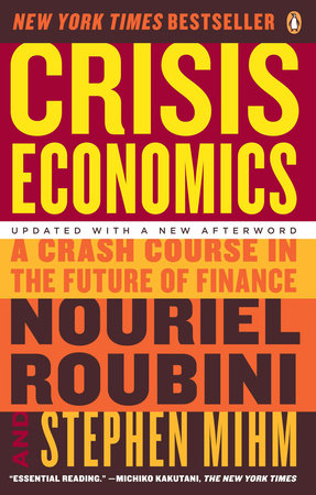 cover for Crisis Economics: A Crash Course in the Future of Finance by Nouriel Roubini and Stephen Mihm