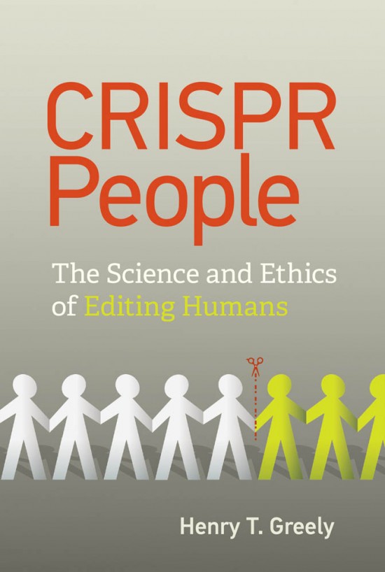 cover for CRISPR People: The Science and Ethics of Editing Humans by Henry T. Greely