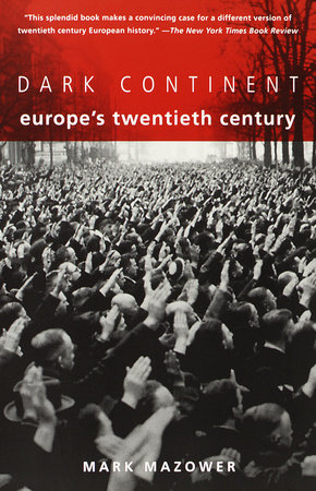 cover for Dark Continent: Europe's Twentieth Century by Mark Mazower
