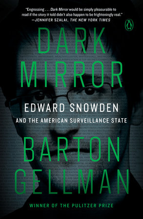 cover for Dark Mirror: Edward Snowden and the American Surveillance State by Barton Gellman