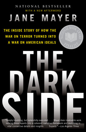 cover for The Dark Side: The Inside Story of How the War on Terror Turned into a War on American Ideals by Jane Mayer