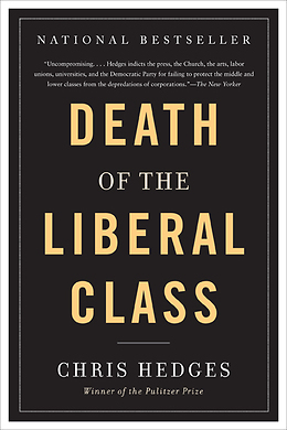 cover for Death of the Liberal Class by Chris Hedges