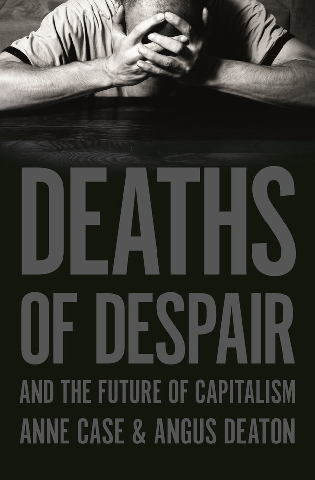 cover for Deaths of Despair and the Future of Capitalism by Anne Case and Angus Deaton