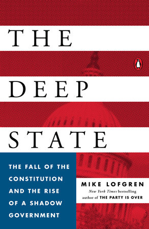 cover for The Deep State: The Fall of the Constitution and the Rise of a Shadow Government by Mike Lofgren