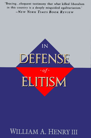 cover for In Defense of Elitism by William A. Henry III