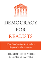cover for Democracy for Realists: Why Elections Do Not Produce Responsive Government by Christopher H. Achen & Larry M. Bartels