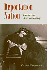 cover for Deportation Nation: Outsiders in American History by Daniel Kanstroom