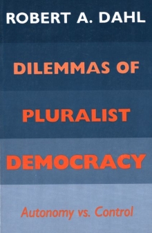 cover for Dilemmas of Pluralist Democracy by Robert A. Dahl