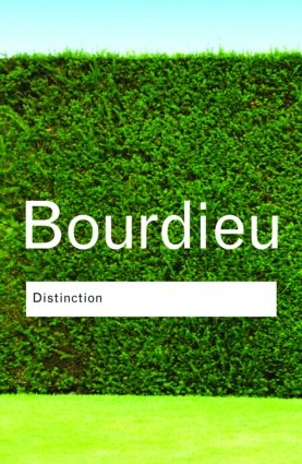 cover for Distinction: A Social Critique of the judgement of Taste by Pierre Bourdieu
