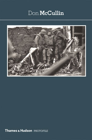 cover for Don McCullin by Don McCullin, Dominique Deschavanne and Robert Pledge