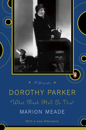 cover for Dorothy Parker: What Fresh Hell Is This? by Marion  Meade