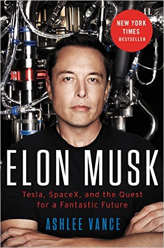 cover for Elon Musk: Tesla, SpaceX, and the Quest for a Fantastic Future by Ashlee Vance