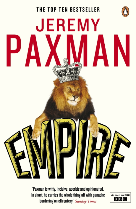 cover for Empire: What Ruling the World Did to the British by Jeremy Paxman