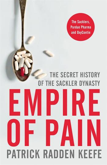 cover for Empire of Pain: The Secret History of the Sackler Dynasty by Patrick Radden Keefe