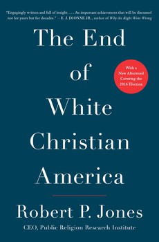cover for The End of White Christian America by Robert P. Jones