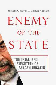 cover for Enemy of the State: The Trial and Execution of Saddam Hussein by Michael A. Newton and Michael P. Scharf