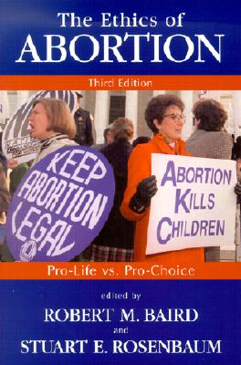 cover for Ethics of Abortion by Baird and Rosenbaum