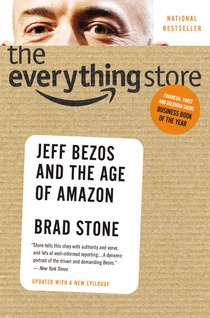 cover for The Everything Store: Jeff Bezos and the Age of Amazon by Brad Stone