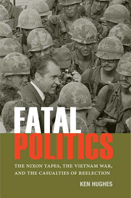 cover for Fatal Politics: The Nixon Tapes, the Vietnam War, and the Casualties of Reelection by Ken Hughes