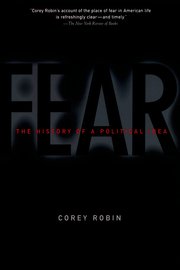 cover for Fear: The History of a Political Idea by Corey Robin
