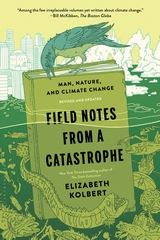 cover for Field Notes from a Castrophe: Man, Nature, and Climate by Elizabeth Kolbert