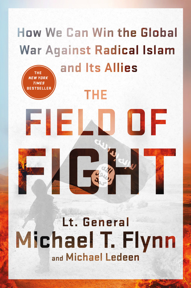 cover for The Field of Fight: How We Can Win the Global War Against Radical Islam and Its Allies by Michael T. Flynn