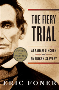 cover for The Fiery Trial: Abraham Lincoln and American Slavery by Eric Foner