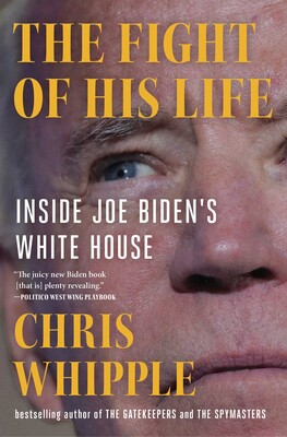 cover for The Fight of His Life: Inside Joe Biden's White House by Chris Whipple