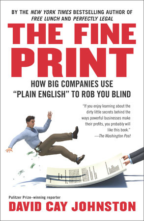cover for Fine Print: How Big Companies Use “Plain English”  to Rob You Blind by David Cay Johnston