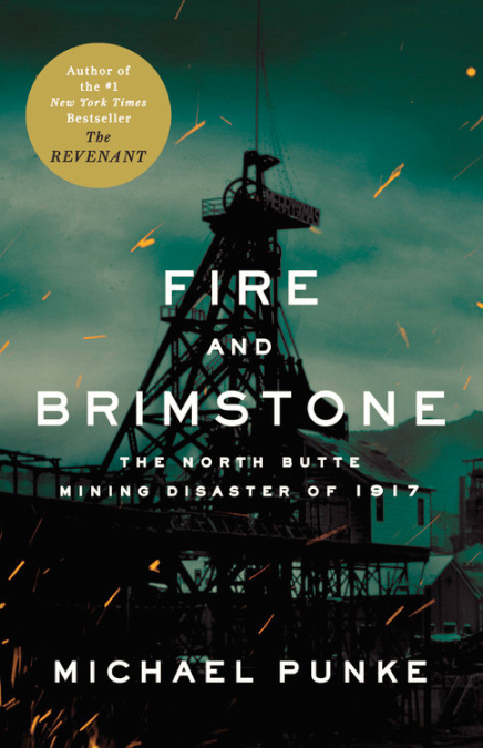 cover for Fire and Brimstone: The North Butte Mining Disaster of 1917 by Michael Punke