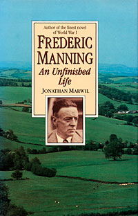 cover for Frederic Manning: An Unfinished Life by Jonathan Marwil