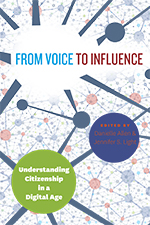 cover for From Voice to Influence: Understanding Citizenship in a Digital Age by Danielle S. Allen and Jennifer S. Light
