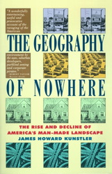 cover for The Geography of Nowhere: The Rise and Decline of America's Man-Made Landscape by James Howard Kunstler