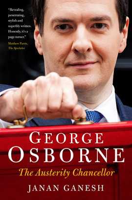 cover for George Osborne: The Austerity Chancellor by Janan Ganesh