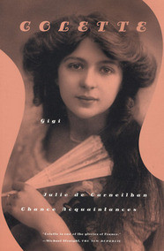 cover for Gigi, Julie de Carneilha, and Chance Acquaintances: Three Short Novels by Colette