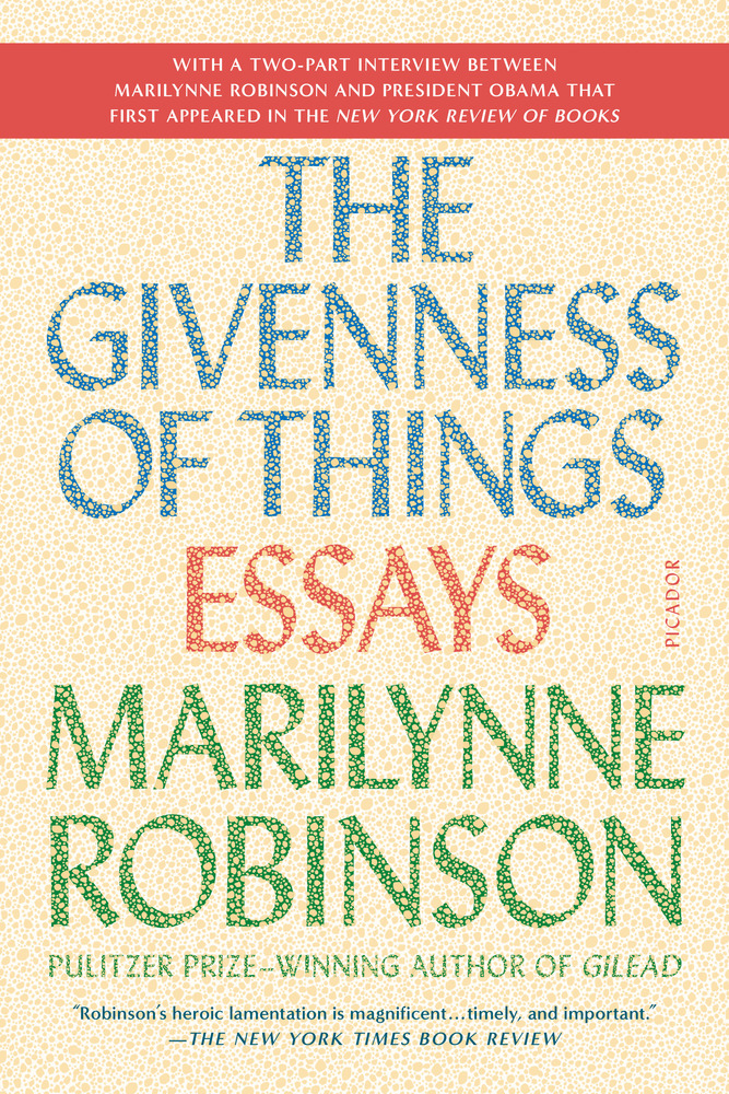 cover for The Givenness of Things: Essays by Marilynne Robinson